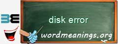 WordMeaning blackboard for disk error